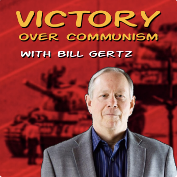 PODCAST: Victory Over Communism With Bill Gertz - Marxism In US Military, Lohmeier Interview